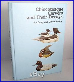 RARE FE CHINCOTEAGUE & THEIR CARVERS DUCK DECOY BOOK VA Barry Velma BERKEY